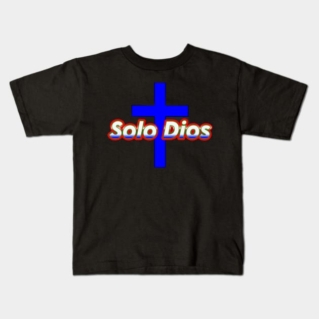 Solo Dios (Only God) Kids T-Shirt by Fly Beyond